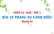 Bài 10 trang 82 Toán 12 tập 1 Cánh Diều